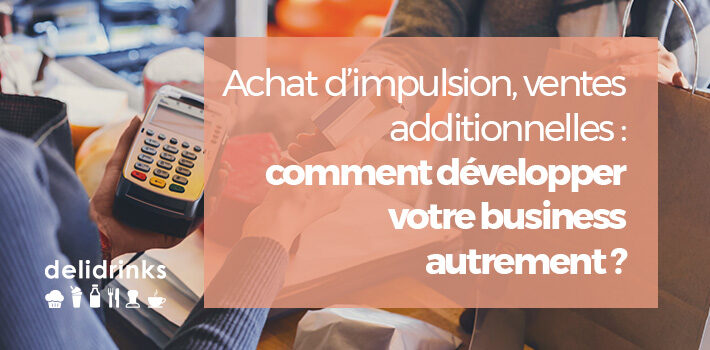 achat d'impulsion et ventes additionnelles