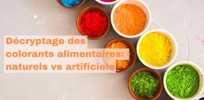 Décryptage des colorants alimentaires: naturels vs artificiels