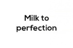MILK TO PERFECTION